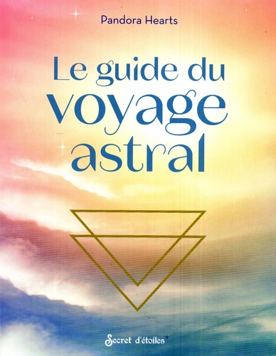 Guide voyage astral - le,