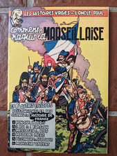 LES HISTOIRES VRAIES DE L'ONCLE PAUL T.2 : COMMENT NAQUIT LA MARSEILLAISE - E.O.