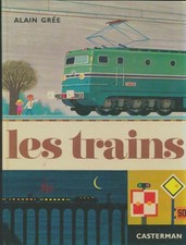 Les trains - Alain Grée -