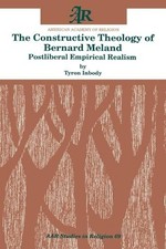 Tyron Inbody The Constructive Theology of Bernard Meland (Poche)