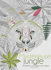 Mystérieuse jungle - 60 dessins à colorier anti-stress, Sara Muzio