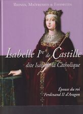 REINES , MAITRESSES & FAVORITES  - ISABELLE 1er DE CASTILLE - EPOUSE FERDINAND 2