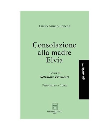 Consolazione alla madre elvia - consolazione,