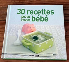 30 recettes pour mon bébé