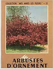 arbustes d'ornement collection mes amies les fleurs 12 [Relié] Collectif