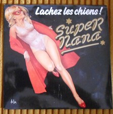 vinyle 45 tours super nana "lachez les chiens"(patrick timsit)