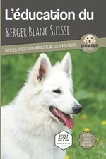LÉDUCATION DU BERGER BLANC