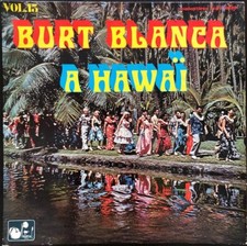 LP 33 Burt Blanca – A Hawaï Vol.13 Rock & Roll  Folk Country NAT.16189 BE Voir↓