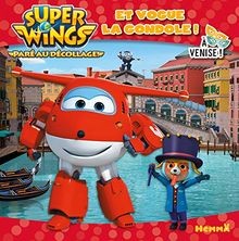 Super Wings - Et vogue la gondole ! - A Venise ! de not sp... | Livre | état bon
