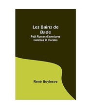 Les Bains de Bade: Petit Roman