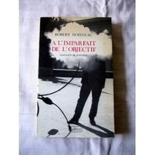 A l'imparfait de l'objectif : Souvenirs et portraits, Robert Doisneau