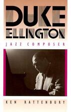 Duke Ellington - Jazz Composer by Ken Rattenbury (1993, Trade Paperback,...