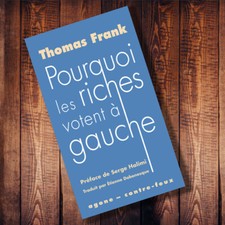 Pourquoi les riches votent à gauche T. Frank S. Halimi sociologie classe sociale