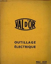 Catalogue Val d'or outillage électrique mai 1939. - Collectif - 1