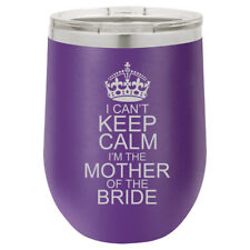 Stemless Wine Tumbler Travel Mug I Can't Keep Calm I'm The Mother Of The Bride