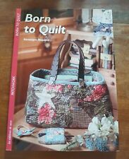 Born To Quilt - Veronique Requena - Les Editions De Saxe - TRES BON ÉTAT