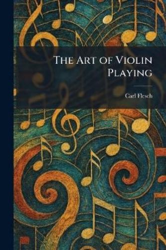 Carl flesch the - of, violin