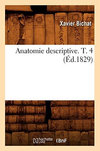 Anatomie descriptive 4 - t.,