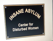 Insane Asylum nostalgia Sign