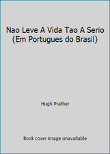 Nao Leve A Vida Tao A Serio