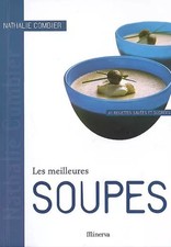Les meilleures soupes : 40 Recettes salées et sucrées, Nathalie Combier