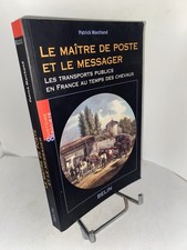 Le maître de poste et le messager Les transports publics au temps des chevaux