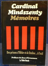 Cardinal Mindszenty - Mémoires des prisons d'Hitler et de Staline à l'exil