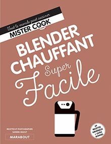 Super facile blender chauffant - super,