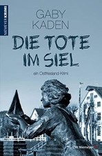 Die Tote im Siel: ein Ostfriesland-Krimi de Kaden, Gaby | Livre | état très bon