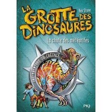 Livre La Grotte Des Dinosaures - Tome 6 - La Chute Des Météorites