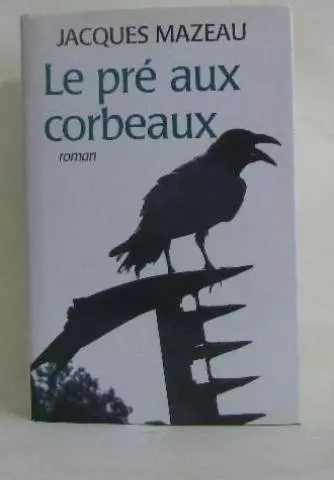 Pré aux corbeaux jacques - aux, corbeaux,
