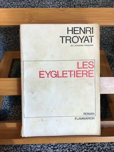 Henri troyat les eygletiere - henri,
