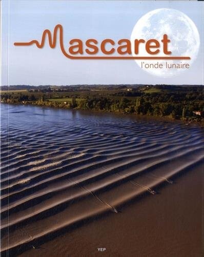 Mascaret onde lunaire - mascaret,, l'onde