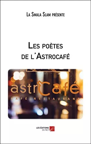 Les poètes astrocafé - poètes, de