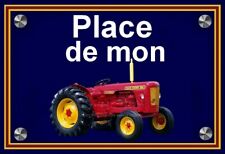 plaque " PLACE DE MON TRACTEUR