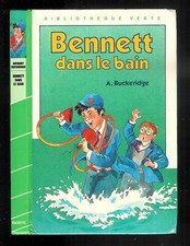 A. Buckeridge : Bennett dans le bain " Editions Bibliothèque Verte "