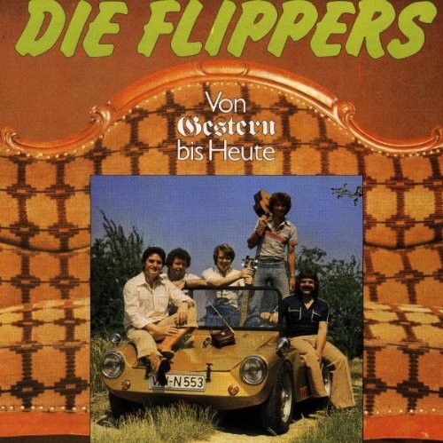 Die flippers von - die, gestern