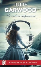 Un cadeau empoisonné - Garwood, Julie