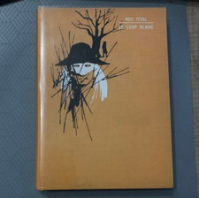 Paul Féval - Le loup blanc/