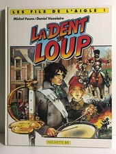 BD - LA DENT DU LOUP - TOME 1 FILS DE L'AIGLE - HACHETTE - FAURE VAXELAIRE - 3G