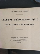 ALBUM GEOGRAPHIQUE  1946  FRANCE D'OUTRE MER -ROBEQUAIN , MILLEY-  60 Planches