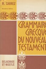 GRAMMAIRE GRECQUE DU NOUVEAU TESTAMENT PAR MAURICE CARREZ DELACHAUX ET NIESTLÉ 