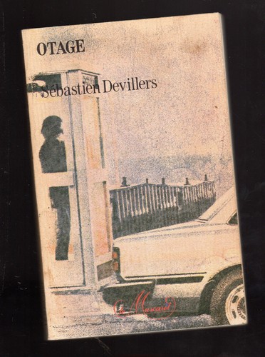 Otage sebastien devillers le - otage,