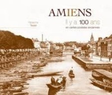 Amiens - Il y a 100 ans en