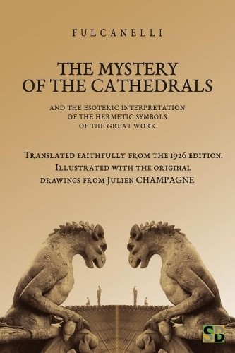 Fulcanelli the mystery - the,
