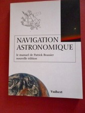 Navigation astronomique manuel de Patrick Brassier Ed Vuibert 1999