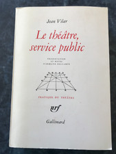 LE THEATRE SERVICE PUBLIC et autres textes  -  Jean Vilar notes Armand Delcampe
