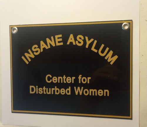 Insane asylum sign - asylum,