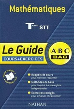 ABC Bac  - Le Guide : Mathématiques, terminale STT (Cours + exercices), Collecti