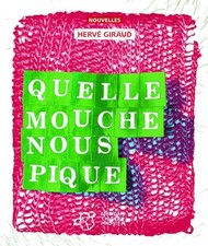 Quelle mouche nous pique ? - Giraud, Hervé